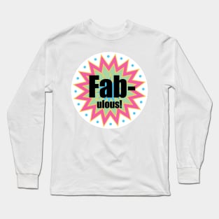 Fabulous Long Sleeve T-Shirt